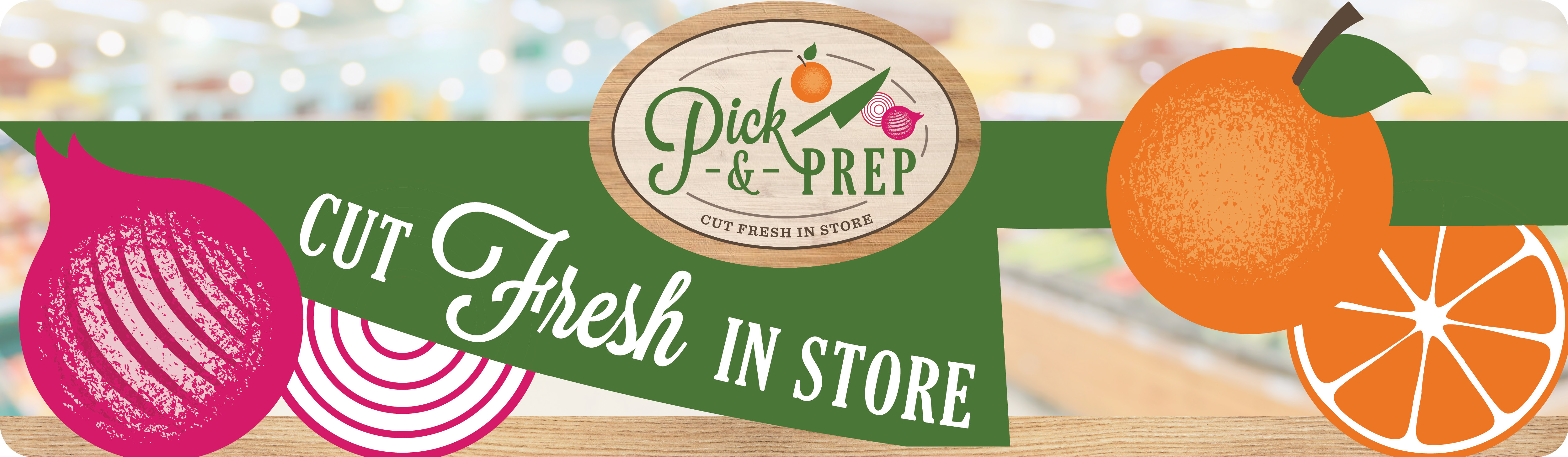 Pick & Prep Cut Fresh In Store