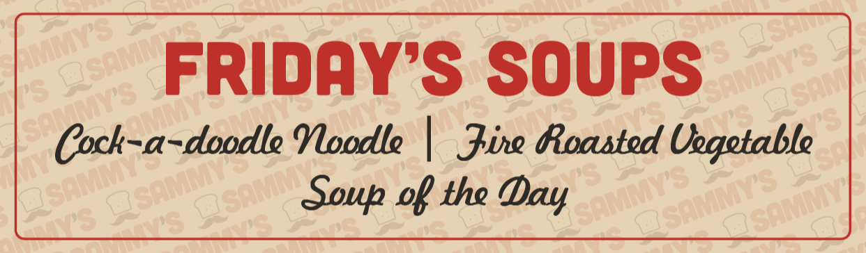 Sammy's Friday Soup