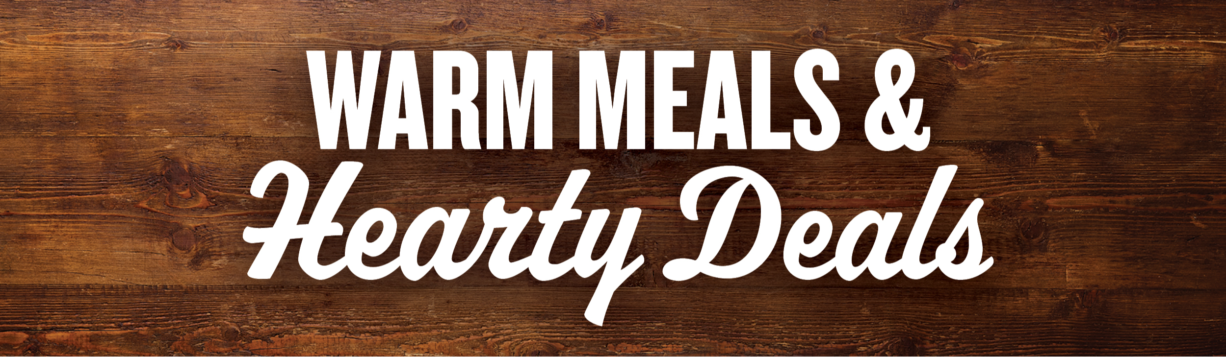 Warm Meals & Hearty Deals