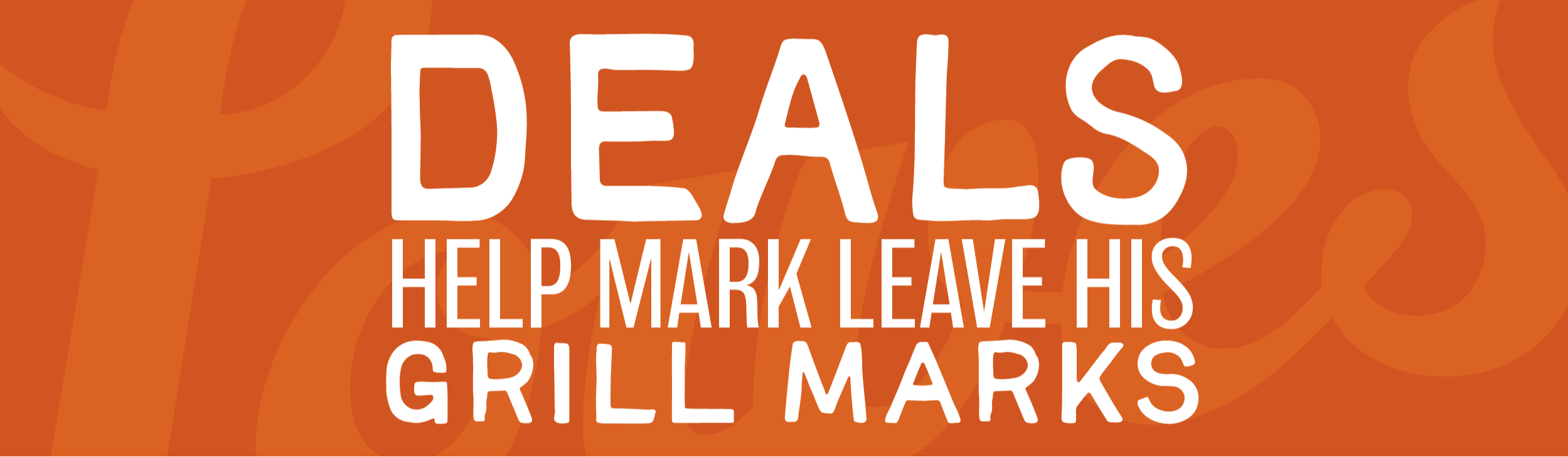 Deals Help Mark Leave His Grill Marks