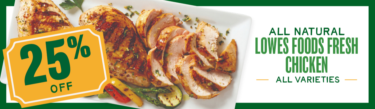 25% off Lowes Foods Chicken