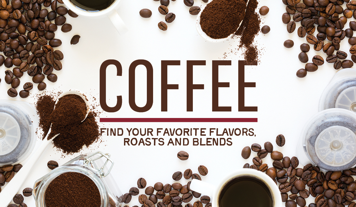 Coffee Find Your Favorite Flavors, Roasts and Blends