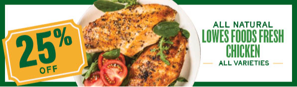 25% off Lowes Food Chicken