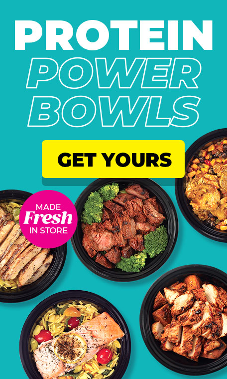 Protein Power Bowls - Made Fresh in Store
