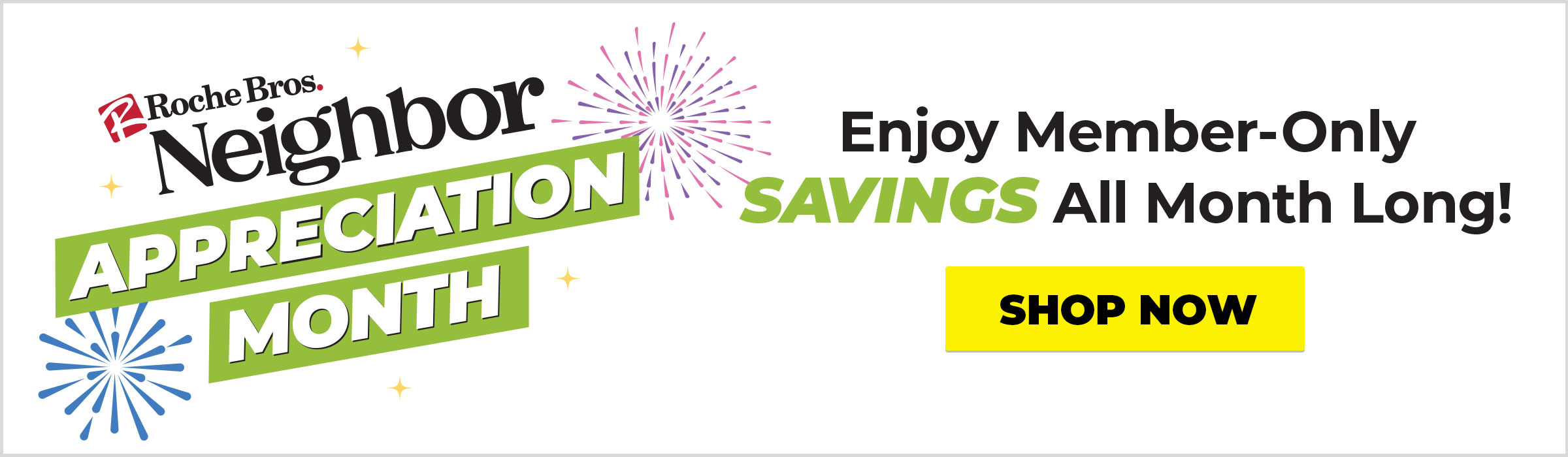 Neighbor Appreciation Month- Enjoy Member-Only Savings All Month Long! Shop Now