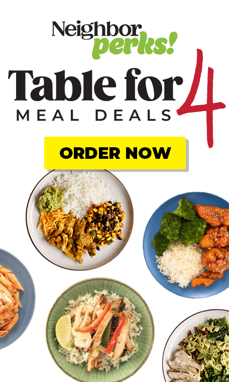Table for 4 Meal Deals: Dinners for four, crafted like dining out, priced like staying in! Order Now