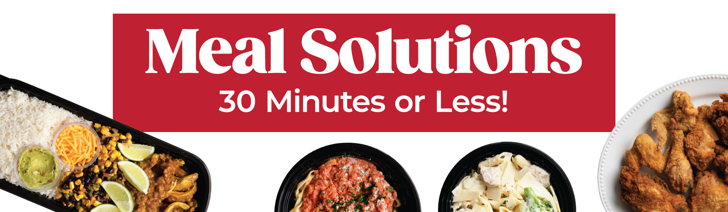 Meal Solutions - 30 minutes or less!