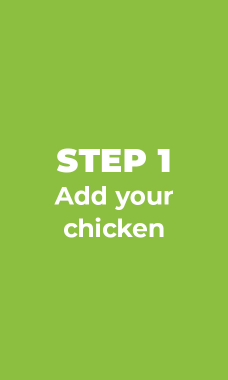 Step 1: Add your chicken