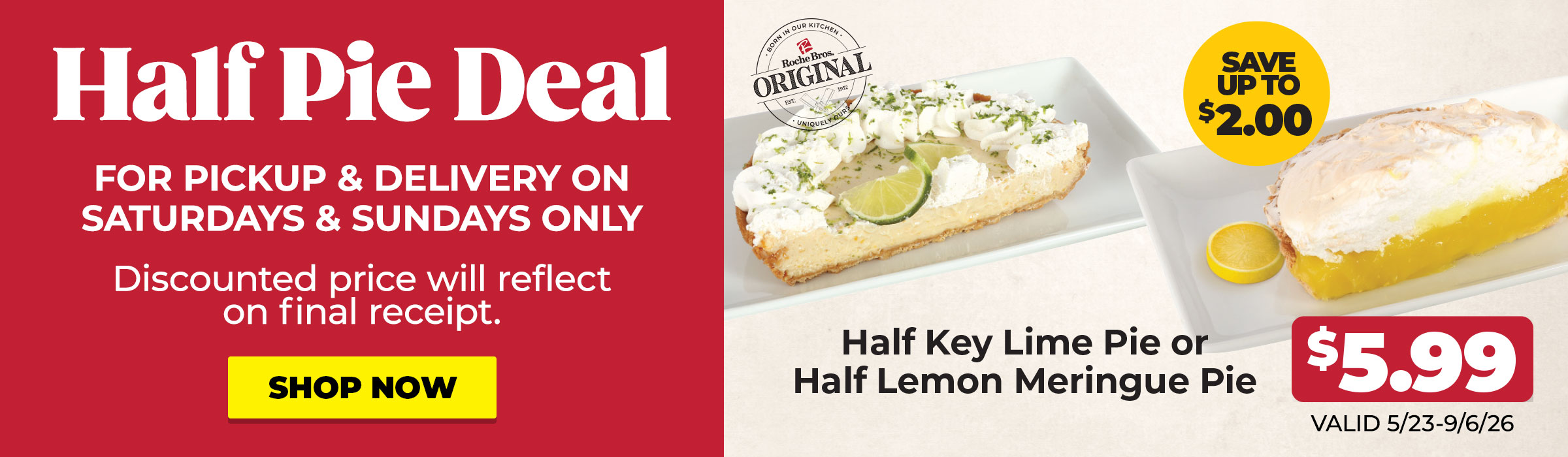 $5.99 for Pickup & Delivery on SATURDAYS & SUNDAYS ONLY - Half Pie Deal