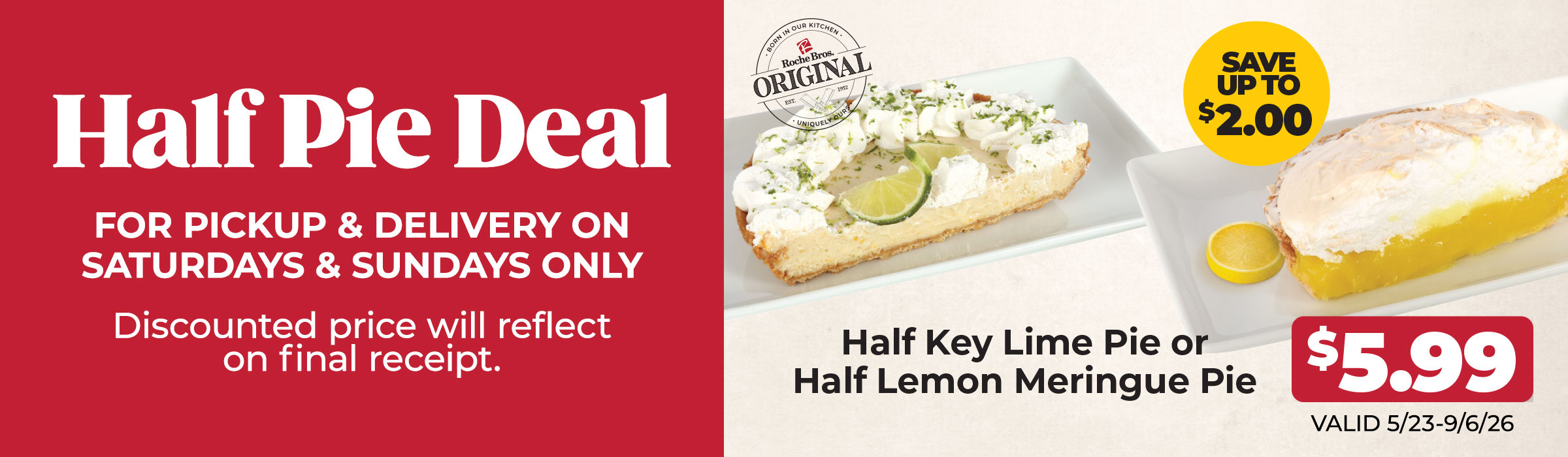 $5.99 for Pickup & Delivery on SATURDAYS & SUNDAYS ONLY - Half Pie Deal