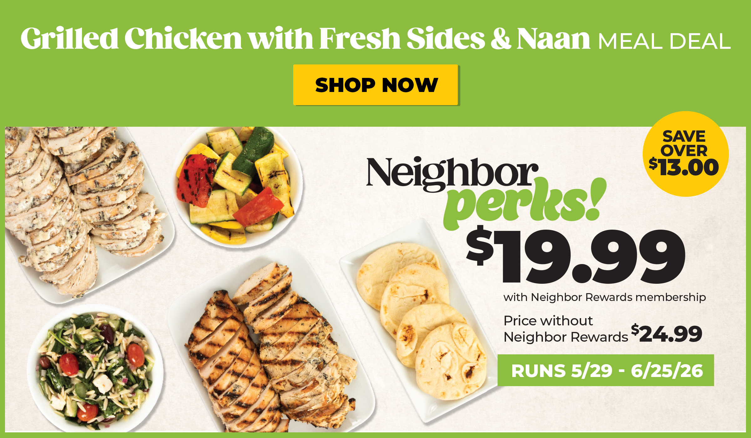 Grilled Chicken with Fresh Sides & Naan for $19.99! Save over $13! Shop Now