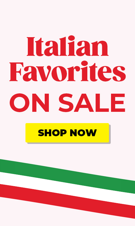 Italian Favorites On Sale - Shop Now